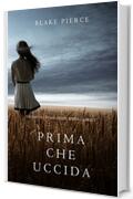 Prima Che Uccida (Un Mistero di Mackenzie White&mdash;Libro 1)