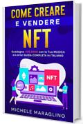 Come Creare e Vendere NFT: Guadagna +100.000&euro; con la Tua Musica e Arte! GUIDA COMPLETA in ITALIANO