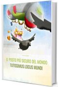 Il posto pi&ugrave; sicuro del mondo/Tutissimus locus mundi: Libro illustrato per bambini: italiano-latino (Edizione bilingue) ("Il posto pi&ugrave; sicuro del mondo" (Bilingue))