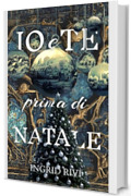 Io e Te prima di Natale (Gambolo' Series)