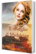 Il risveglio di Madeleine: La forza dell'amore (Le sorelle Moore Vol. 5)