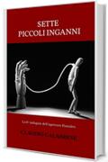 SETTE PICCOLI INGANNI: La 6&deg; indagine dell'ispettore Pantaleo (LE AVVINCENTI INDAGINI DELL'ISPETTORE ANDREA PANTALEO Vol. 7)