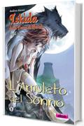L'Amuleto del Sonno: 1 (K&igrave;ndhalos)
