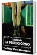 La perdigiorno - The Little White Chronicles 1