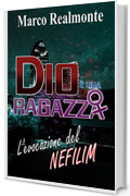 Dio &egrave; una Ragazza 3: L'evocazione del Nefilim