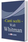 Canti Scelti: Walt Whitman