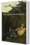 Cos&igrave; parl&ograve; Zarathustra: (Edizione integrale)