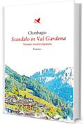 Scandalo in Val Gardena: Nessuno rester&agrave; impunito