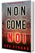 Non come noi (Un thriller dell&rsquo;Agente FBI Ilse Beck&mdash;Libro 1)