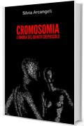 CROMOSOMIA: L'OMBRA DEL QUINTO CREPUSCOLO