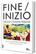 Fine / Inizio: Edizione essenziale di "La fine &egrave; il mio inizio"