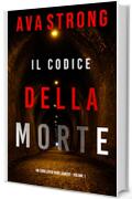 Il Codice della Morte (Un Thriller di Remi Laurent &ndash; Volume 1)
