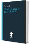 Piccolo manuale della libert&agrave;