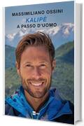 Kalip&egrave; A passo d&rsquo;uomo