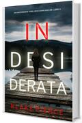 Indesiderata (Un emozionante thriller di Cora Shields&mdash;Libro 2)