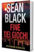 Fine dei giochi: Un' avventura di Ryan Lock (Serie di Ryan Lock Vol. 12)