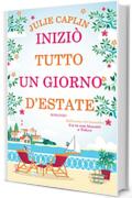 Inizi&ograve; tutto un giorno d&rsquo;estate