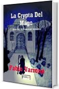 La crypta del mago. Disegni di Famaran Insania