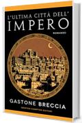 L'ultima citt&agrave; dell'impero