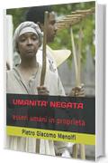 UMANITA' NEGATA: esseri umani in propriet&agrave;