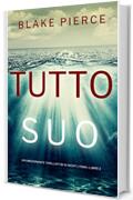 Tutto suo (Un emozionante thriller FBI di Nicky Lyons&mdash;Libro 2)