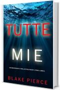 Tutte mie (Un emozionante thriller FBI di Nicky Lyons&mdash;Libro 1)