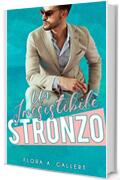 Un irresistibile stronzo