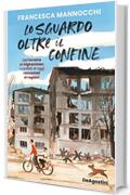 Lo sguardo oltre il confine: Dall&rsquo;Ucraina all&rsquo;Afghanistan, i conflitti di oggi raccontati ai ragazzi