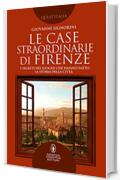 Le case straordinarie di Firenze