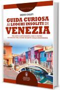 Guida curiosa ai luoghi insoliti di Venezia