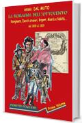 La Romagna dell'800.: Risorgimento, briganti, eserciti stranieri, miseria e nobilt&agrave;