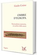 Ombre d'Europa: Nazionalismi, memorie, usi politici della storia