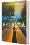 Sulla Strada della Felicit&agrave;