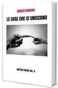 Le cose che ci uniscono: Mettici poesia Volume II