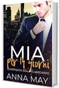MIA per 14 Giorni: Comprata dal miliardario (Per sempre il MIO miliardario Vol. 1)
