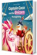 Favole per bambini - Captain Coco and the Unicorn The Beginning: Libro illustrato per bambini dai 3 ai 10 anni.