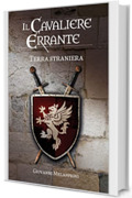 Terra straniera : Romanzo storico medievale (Il cavaliere errante Vol. 1)