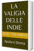 LA VALIGIA DELLE INDIE: Apulia &egrave; Donna