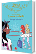 Sar&ograve; una stella. Il sogno americano