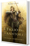 Il figlio del traditore: (Il Sentiero del Guardaboschi Vol. 1)