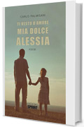 Ti vesto d&rsquo;amore mia dolce Alessia