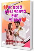 Ti odio cos&igrave; tanto che ti amo