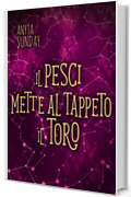 Il Pesci mette al tappeto il Toro: Segni d&rsquo;Amore #4.5 (Segni d'Amore)