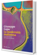 La modernit&agrave; malintesa
