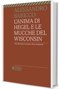 L'anima di Hegel e le mucche del Wisconsin: Una riflessione su musica colta e modernit&agrave;