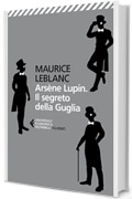 Ars&egrave;ne Lupin. Il segreto della guglia