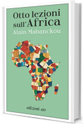 Otto lezioni sull&rsquo;Africa