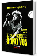 Il suo nome &egrave; Bono Vox: La storia del soldato ucraino Denys Bilk