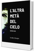 L'altra met&agrave; del cielo - Numero uno: Sorelle & Streghe