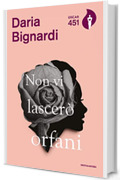 Non vi lascer&ograve; orfani (Oscar grandi bestsellers)